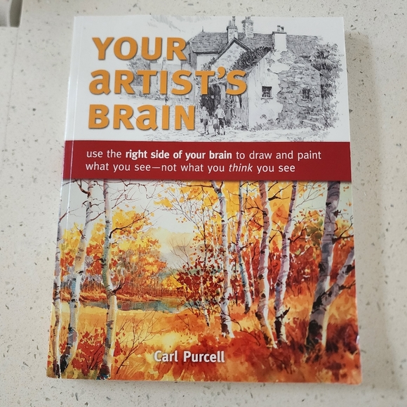 Your Artist's Brain: Use the right side of your brain to draw and paint what you - Picture 1 of 5